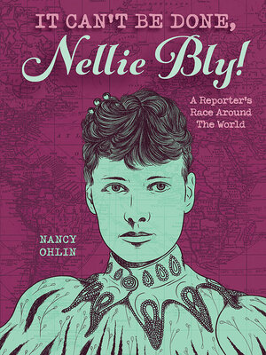 cover image of It Can't Be Done, Nellie Bly!